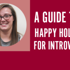 An Introvert’s Guide to the Holidays
